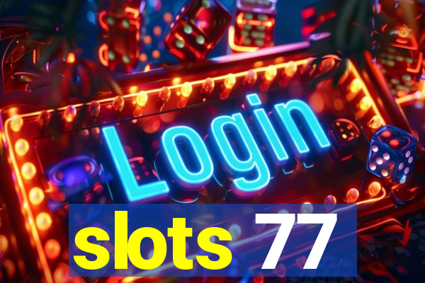 slots 77